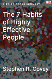 Littler Books cover of The 7 Habits of Highly Effective People Summary