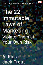 Littler Books cover of The 22 Immutable Laws of Marketing: Violate Them at Your Own Risk Summary
