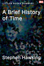 Littler Books cover of A Brief History of Time: From the Big Bang to Black Holes Summary