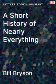 Littler Books cover of A Short History of Nearly Everything Summary