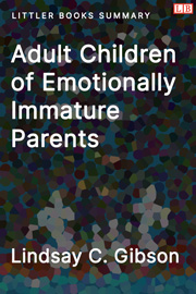 Littler Books cover of Adult Children of Emotionally Immature Parents Summary