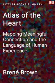 Littler Books cover of Atlas of the Heart: Mapping Meaningful Connection and the Language of Human Experience Summary