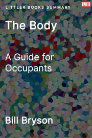 The Body: A Guide for Occupants - Littler Books Summary