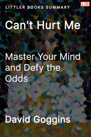Littler Books cover of Can't Hurt Me: Master Your Mind and Defy the Odds Summary