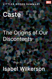 Littler Books cover of Caste: The Origins of Our Discontents Summary