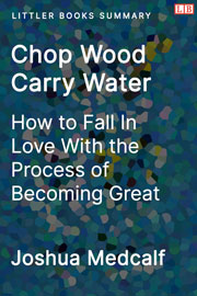 Littler Books cover of Chop Wood Carry Water Summary