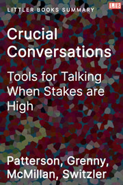 Littler Books cover of Crucial Conversations: Tools for Talking When Stakes are High Summary