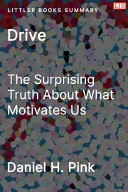 Littler Books cover of Drive: The Surprising Truth About What Motivates Us Summary