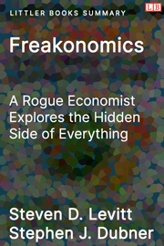 Littler Books cover of Freakonomics: A Rogue Economist Explores the Hidden Side of Everything Summary
