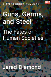 Littler Books cover of Guns, Germs, and Steel: The Fates of Human Societies Summary