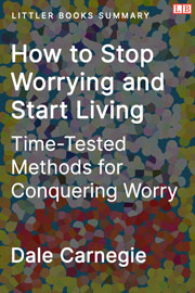 Littler Books cover of How to Stop Worrying and Start Living Summary