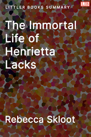 Littler Books cover of The Immortal Life of Henrietta Lacks Summary