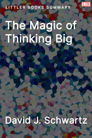 Littler Books cover of The Magic of Thinking Big Summary