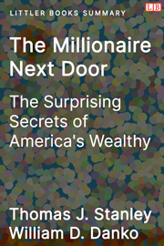 Littler Books cover of The Millionaire Next Door: The Surprising Secrets of America's Wealthy Summary