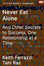 Never Eat Alone: And Other Secrets to Success, One Relationship at a Time - Littler Books