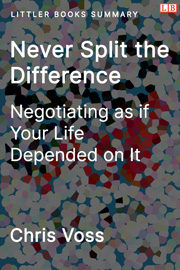 Littler Books cover of Never Split the Difference: Negotiating as if Your Life Depended on It Summary