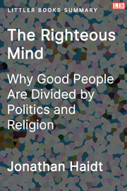 The Righteous Mind: Why Good People Are Divided by Politics and Religion - Littler Books Summary