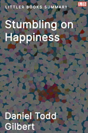 Stumbling on Happiness - Littler Books Summary