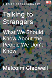 Littler Books cover of Talking to Strangers: What We Should Know about the People We Don't Know Summary