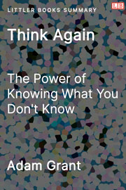 Littler Books cover of Think Again: The Power of Knowing What You Don't Know Summary