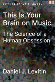 Littler Books cover of This Is Your Brain on Music: The Science of a Human Obsession Summary