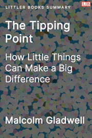 Littler Books cover of The Tipping Point: How Little Things Can Make a Big Difference Summary