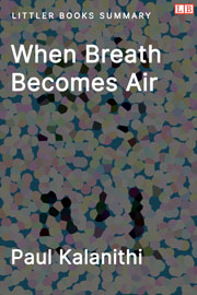 Littler Books cover of When Breath Becomes Air Summary