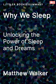 Littler Books cover of Why We Sleep: Unlocking the Power of Sleep and Dreams Summary