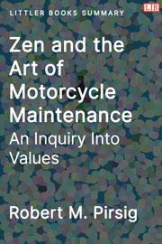 Zen and the Art of Motorcycle Maintenance: An Inquiry Into Values - Littler Books Summary